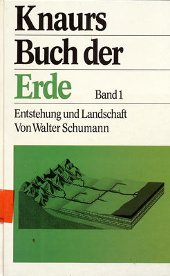 Knaurs Buch der Erde. Bd. 1, Entstehung und Landschaft /