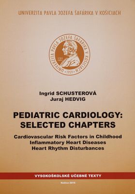 Pediatric cardiology: selected chapters : cardiovascular risk factors in childhood inflammatory heart diseases heart rhythm disturbances /