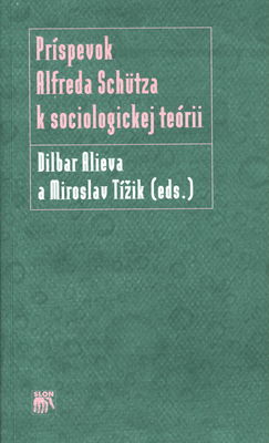 Príspevok Alfreda Schütza k sociologickej teórii /