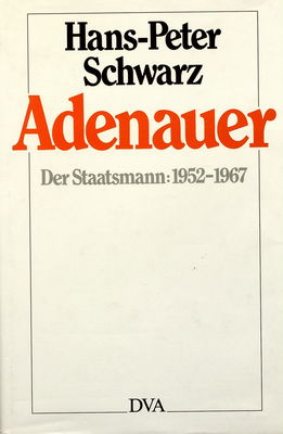 Adenauer. Der Staatsmann:1952-1967 /