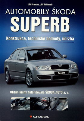 Automobily Škoda Superb : konstrukce, technické hodnoty, údržba /