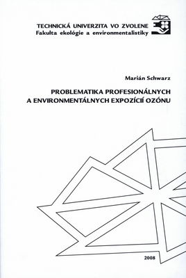 Problematika profesionálnych a environmentálnych expozícií ozónu /