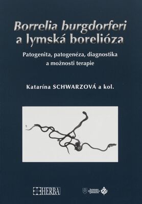 Borrelia burgdorferi a lymská borelióza : patogenita, patogenéza, diagnostika a možnosti terapie /