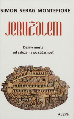 Jeruzalem : dejiny svätého mesta /