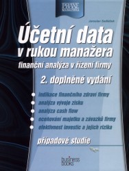 Účetní data v rukou manažera - finanční analýza v řízení firmy. /