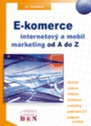 E-komerce, internetový a mobil marketing od A do Z /