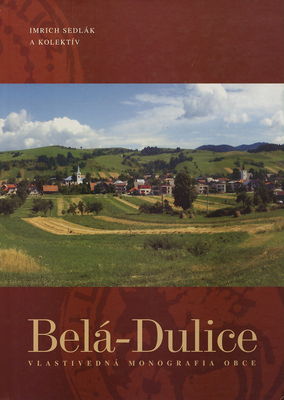 Belá-Dulice : vlastivedná monografia obce /