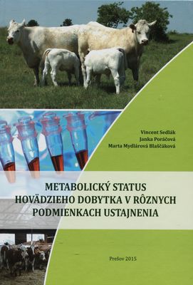 Metabolický status hovädzieho dobytka v rôznych podmienkach ustajnenia /