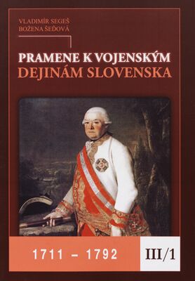 Pramene k vojenským dejinám Slovenska III/1 1711-1792