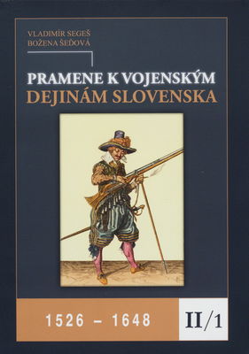 Pramene k vojenským dejinám Slovenska. II/1, 1526-1648 /