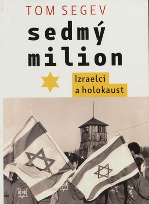 Sedmý milion : Izraelci a holokaust /
