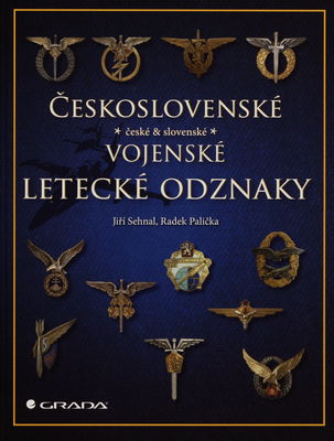 Československé vojenské letecké odznaky : české & slovenské /