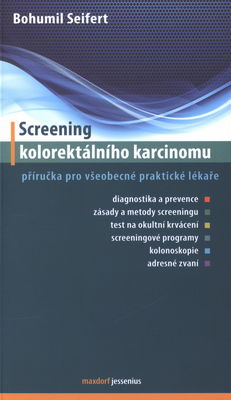 Screening kolorektálního karcinomu : [příručka pro všeobecné praktické lékaře] /