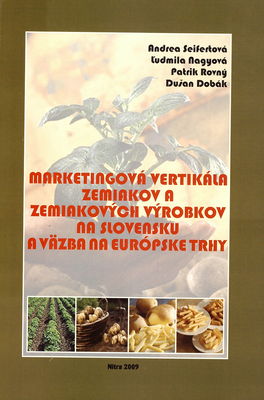 Marketingová vertikála zemiakov a zemiakových výrobkov na Slovensku a väzba na európske trhy /
