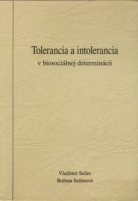 Tolerancia a intolerancia v biosociálnej determinácii /
