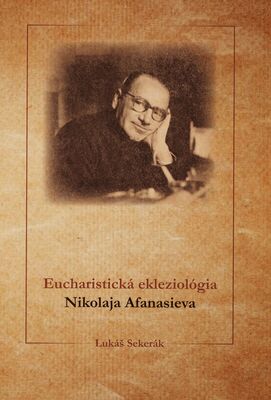 Eucharistická ekleziológia Nikolaja Afanasieva /