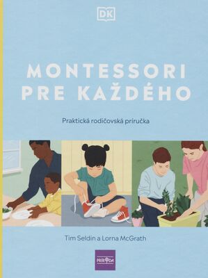 Montessori pre každého : praktická rodičovská príručka /