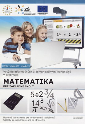 Využitie informačných a komunikačných technológií v predmete matematika pre základné školy : učebný materiál - modul 3 /