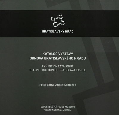 Obnova Bratislavského hradu : katalóg výstavy /