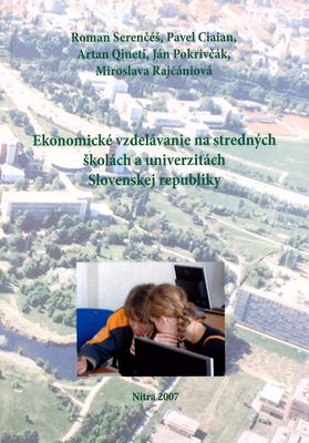 Ekonomické vzdelávanie na stredných školách a univerzitách Slovenskej republiky /