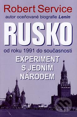 Rusko : experiment s jedním národem : od roku 1991 do současnosti /