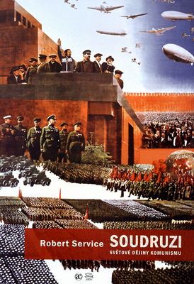 Soudruzi : světové dějiny komunismu /