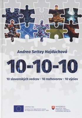 10-10-10 : 10 slovenských vedcov, 10 rozhovorov, 10 výziev /