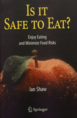 Is it safe to eat? : enjoy eating and minimize food risks /
