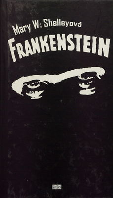 Frankenstein, čiže moderný Prometeus /