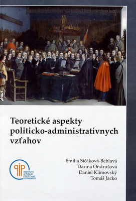 Teoretické aspekty politicko-administratívnych vzťahov : [(monografia)] /