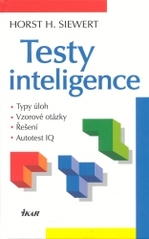 Testy inteligence : typy úloh, vzorové otázky, řešení, autotest IQ /