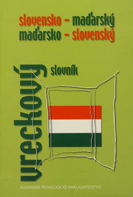 Slovensko-maďarský, maďarsko-slovenský vreckový slovník /