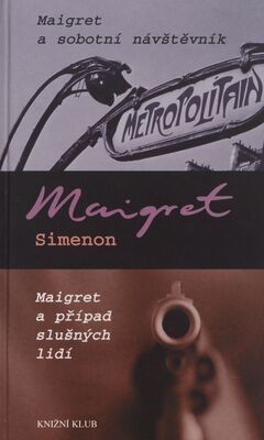 Maigret a sobotní návštěvník ; Maigret a případ slušných lidí /