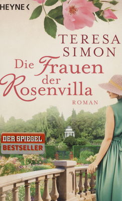 Die Frauen der Rosenvilla : Roman /