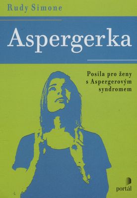 Aspergerka : posila pro ženy s Aspergerovým syndromem /
