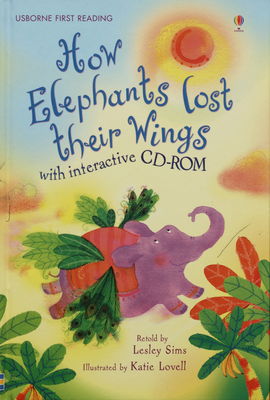 How elephants lost their wings : with interactive CD-ROM /