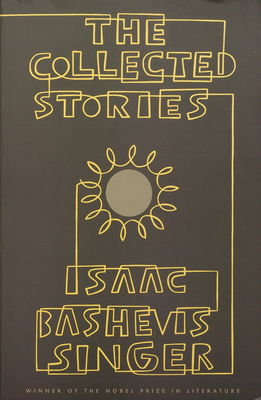 The collected stories of Isaac Bashevis Singer /