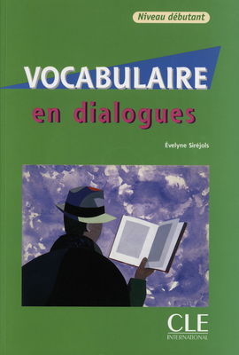 Vocabulaire en dialogues : niveau débutant /