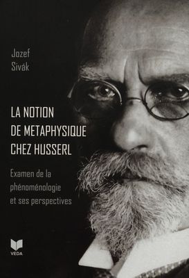 La Notion de metaphysiquea chez husserl : examen de la phénoménologie et ses perspectives /
