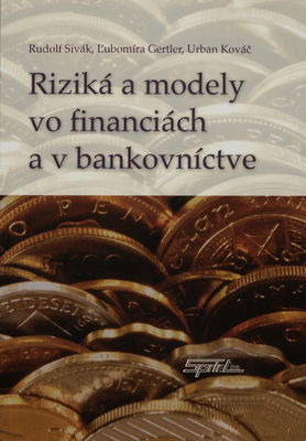 Riziká a modely vo financiách a v bankovníctve /