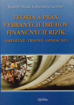 Teória a prax vybraných druhov finančných rizík : (kreditné, trhové, operačné) /