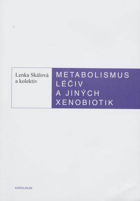 Metabolismus léčiv a jiných xenobiotik /