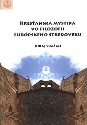 Kresťanská mystika vo filozofii európskeho stredoveku /