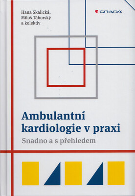 Ambulantní kardiologie v praxi : snadno a s přehledem /