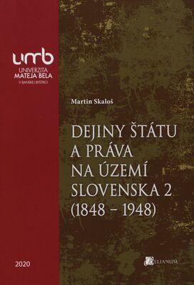 Dejiny štátu a práva na území Slovenska. 2, (1848-1948) /