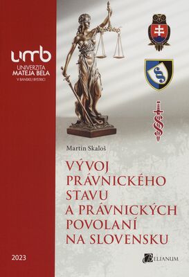 Vývoj právnického stavu a právnických povolaní na Slovensku /