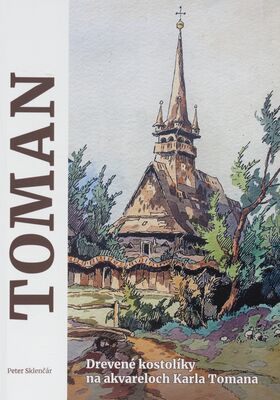 Drevené kostolíky na akvareloch Karla Tomana /