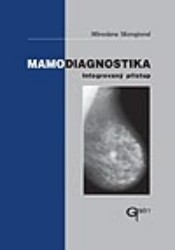 Mamodiagnostika. : Integrovaný přístup. /