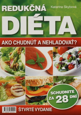Redukčná diéta : schudnete za 28 dní : [ako chudnúť a nehladovať?] /