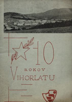 Desať rokov Vihorlatu : 1951-1961 / [autor Vladimír Slimák ; foto: J. Plutko ... [et al.]].